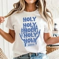 thumbnail image 3 of Holy Holy Holy Shirt, Christian Shirt, Lord God Almighty Tee, Religious Gift, Men's And Women's Graphic Tee 100% Cotton by TBun, Full Sizes S-5XL, 3 of 5