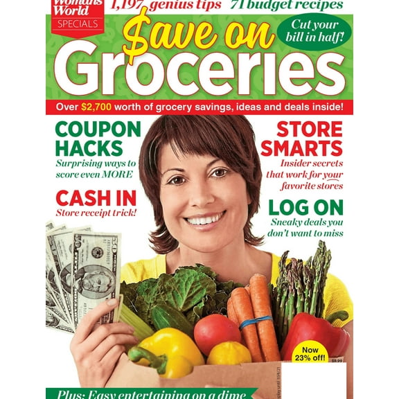 Woman's World Specials - Save On Groceries: Cut Your Bill in Half! 1,197 Genius Tips, 71 Budget Recipes, Coupon Hacks, Log On For Sneaky Deals You Dont Want to Miss,   Easy Entertaining On A Dime