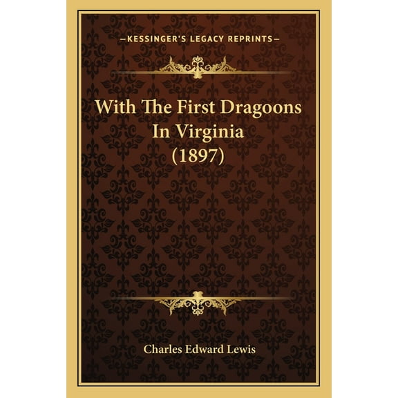 With The First Dragoons In Virginia (1897) (Paperback)