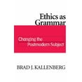 thumbnail image 1 of Pre-Owned Ethics As Grammar : Changing the Postmodern Subject (Hardcover) 9780268027605, 1 of 1