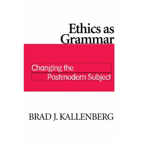 Pre-Owned Ethics As Grammar : Changing the Postmodern Subject (Hardcover) 9780268027605