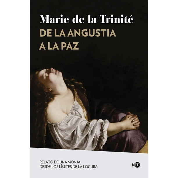 De la angustia a la paz. Relato de una monja desde los límites de la locura Blanco