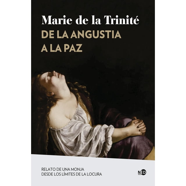 De la angustia a la paz. Relato de una monja desde los límites de la locura Blanco