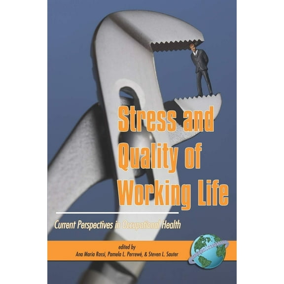 Stress and Quality of Working Life Stress and Quality of Working Life: Current Perspectives in Occupational Health (PB), (Paperback)