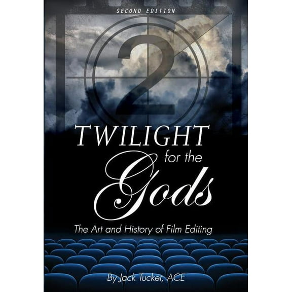Twilight for the Gods: The Art and History of Film Editing, (Paperback)