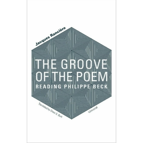 Univocal: The Groove of the Poem : Reading Philippe Beck (Paperback)