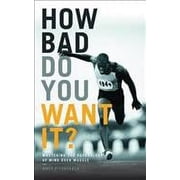 How Bad Do You Want It?