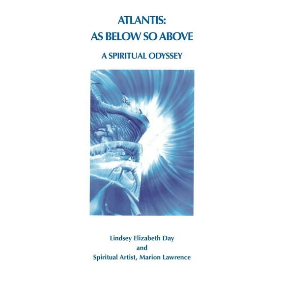 Atlantis: As Below So Above: A Spiritual Odyssey, (Paperback)