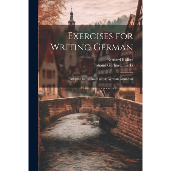 Exercises for Writing German: Adapted to the Rules of the German Grammar (Paperback)