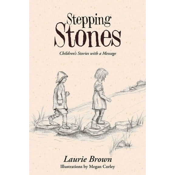 Stepping Stones: Children's Stories with a Message, (Paperback)