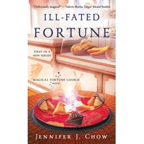 Jennifer J. Chow: Ill-Fated Fortune: A Magical Fortune Cookie Novel (Paperback)