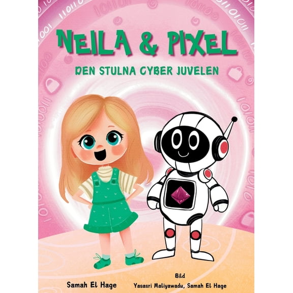 Neila & Pixel - Den Stulna Cyber Juvelen, (Hardcover)