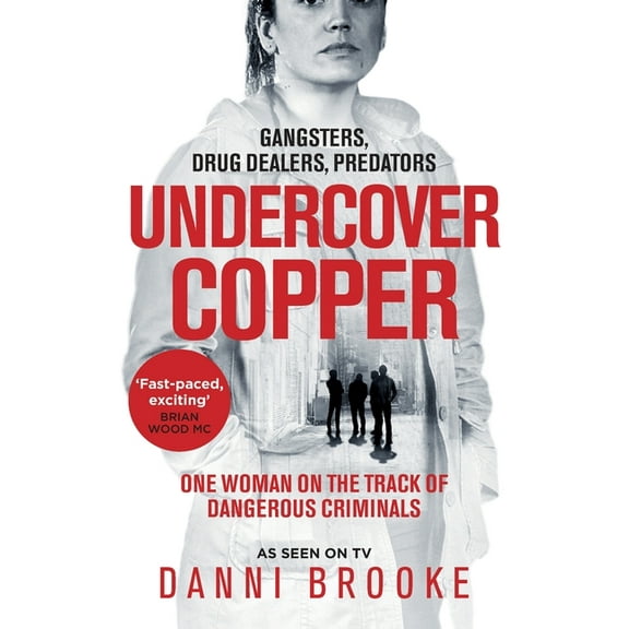 Undercover Copper: One Woman on the Track of Dangerous Criminals, (Paperback)