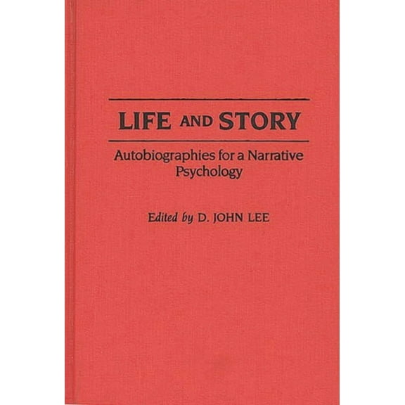 Life and Story: Autobiographies for a Narrative Psychology, (Hardcover)