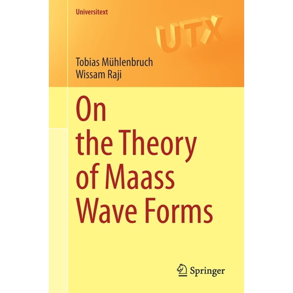 Universitext On the Theory of Maass Wave Forms, (Paperback)