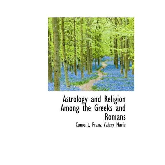 Astrology and Religion Among the Greeks and Romans Hardcover