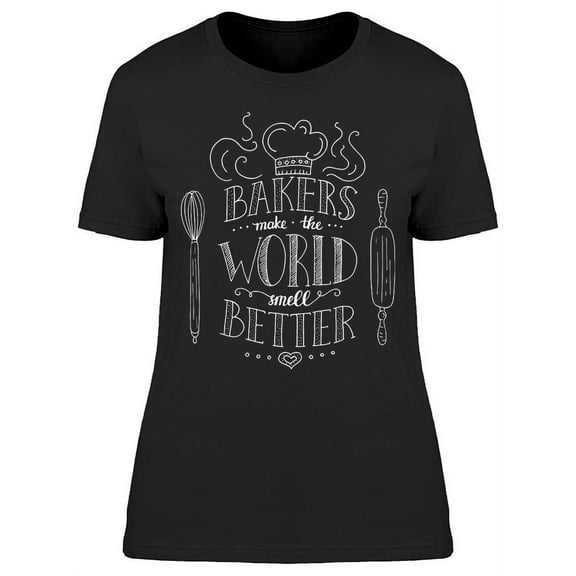Text: Bakers Make The World.. T-Shirt Women -Image by Shutterstock, Female 4X-Large