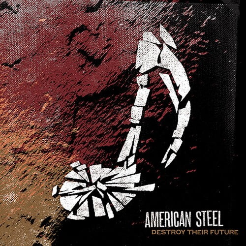 American Steel - Destroy Their Future - Punk Rock - CD