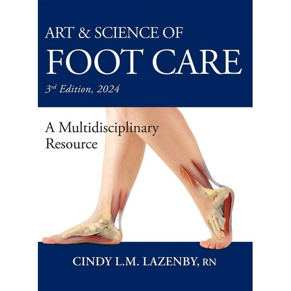 Art & Science of Foot Care: A Multidisciplinary Resource, (Hardcover)