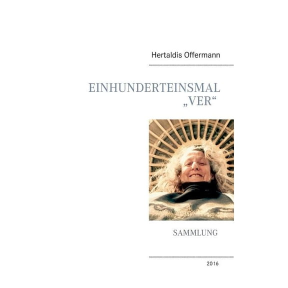 Einhunderteinsmal "Ver": Sammlung, (Paperback)