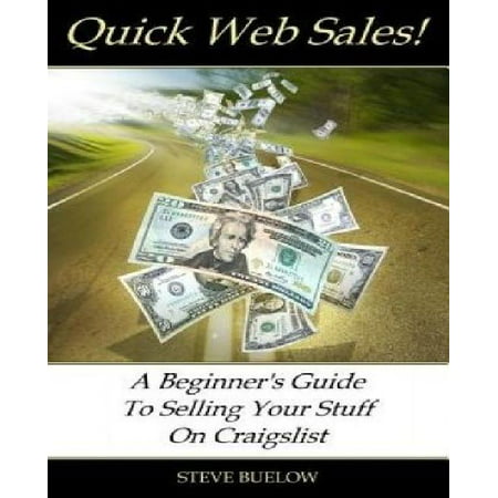 Quick Web Sales : A Beginner's Guide to Selling Your Stuff on