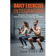Functional Health: Daily Exercise Integration: Dynamic Fitness Routines, Exercise Recovery Methods, and More (Hardcover)(Large Print)