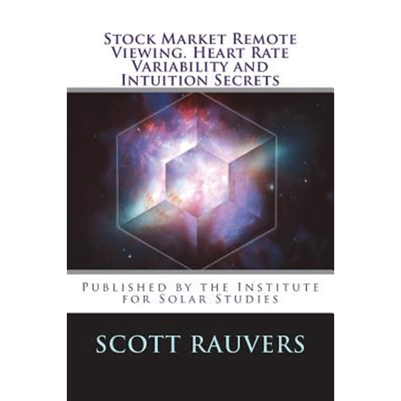 Pre-Owned Stock Market Remote Viewing. Heart Rate Variability and Intuition Secrets: A new publication by the Institute for Solar , (Paperback)
