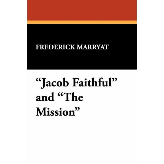 "Jacob Faithful" and "The Mission", (Paperback)