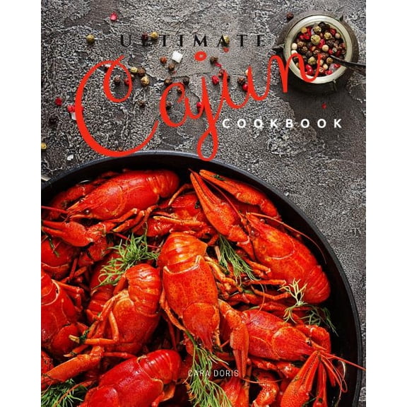 Cajun Recipes: Ultimate Cajun Cookbook (Paperback)