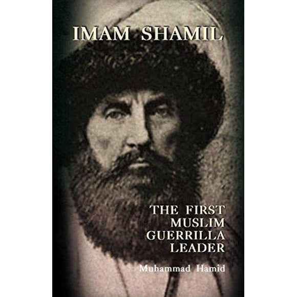 IMAM SHAMIL : le Premier Guérillero Musulman