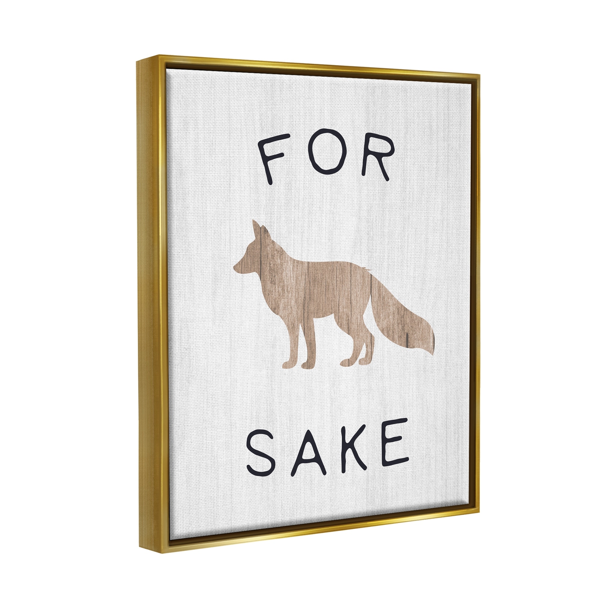 Stupell Industries For Fox Sake Humorous Rustic Woodland Wildlife Graphic Art Metallic Gold Floating Framed Canvas Print Wall Art, Design by Daphne Polselli