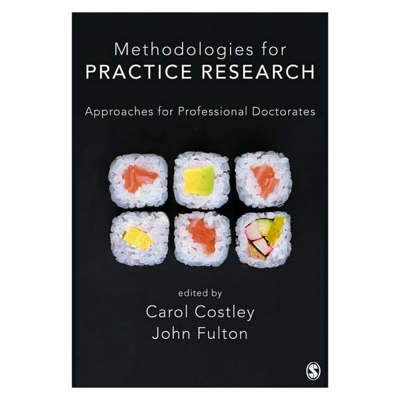 Methodologies for Practice Research: Approaches for Professional Doctorates, (Paperback)