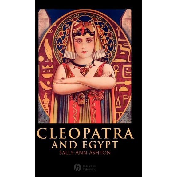 Blackwell Ancient Lives Cleopatra and Egypt, Book 16, (Hardcover)