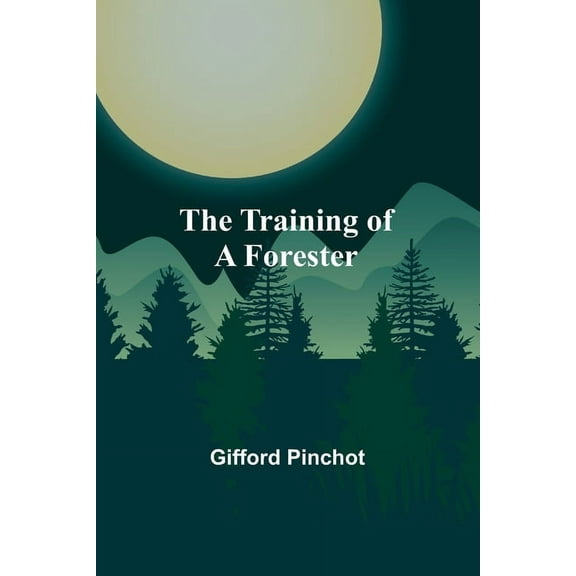 The Training of a Forester, (Paperback)