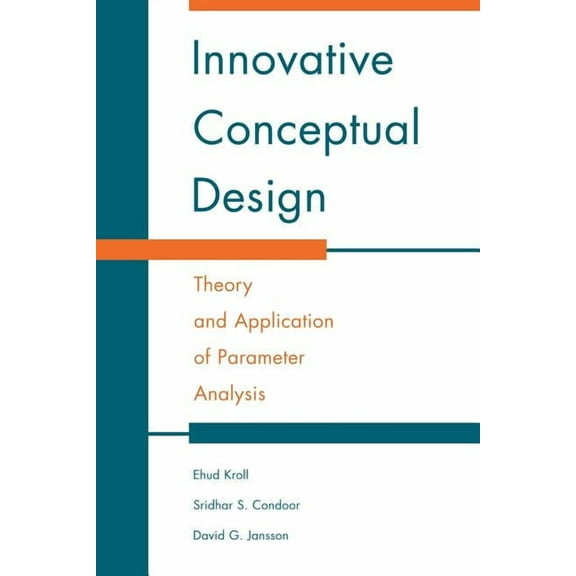 Innovative Conceptual Design: Theory and Application of Parameter Analysis, (Paperback)