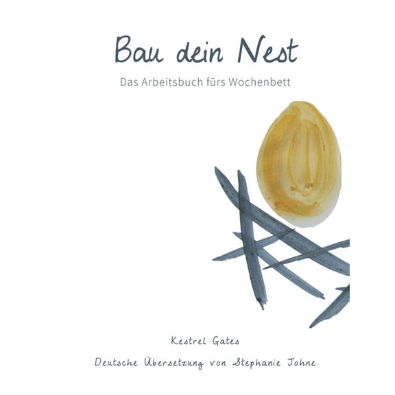 Bau dein Nest : Das Arbeitsbuch fürs Wochenbett (Paperback)