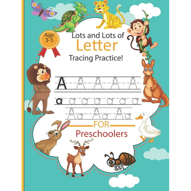 Lots and Lots of Letter Tracing Practice : Alphabet Handwriting Practice  Workbook for Pre K, Kindergarten and Kids Ages 3-5, Letter Tracing Book for  Preschoolers, ABC print handwriting book, animals letter tracing