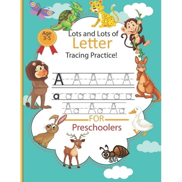 Lots and Lots of Letter Tracing Practice : Alphabet Handwriting Practice Workbook for Pre K, Kindergarten and Kids Ages 3-5, Letter Tracing Book for Preschoolers, ABC print handwriting book, animals letter tracing Lots and Lots of Letter Tracing Practice : Alphabet Handwriting Practice Workbook for Pre K, Kindergarten and Kids Ages 3-5, Letter Tracing Book for Preschoolers, ABC print handwriting book, animals letter tracing