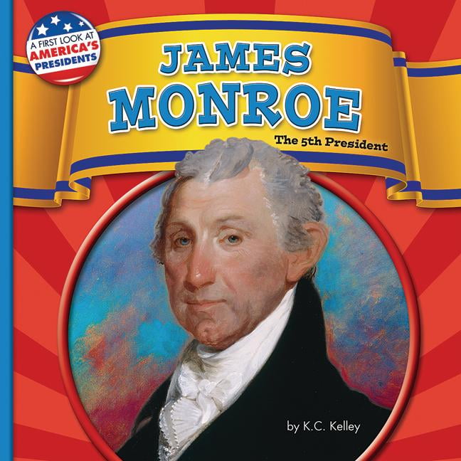 First Look At Americas Presidents James Monroe The 5th President