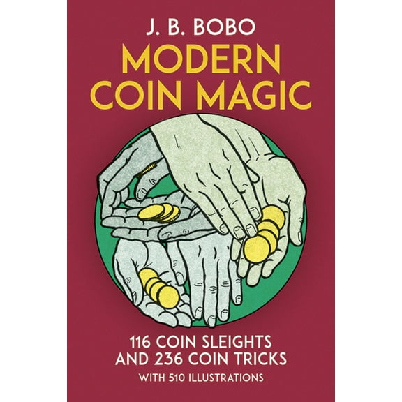 Pre-Owned Modern Coin Magic: 116 Coin Sleights and 236 Coin Tricks (Paperback) 0486242587 9780486242583