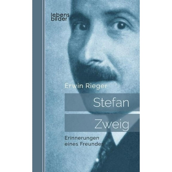Stefan Zweig: Erinnerungen eines Freundes. Biografie (Paperback)