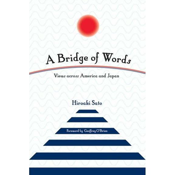 A Bridge of Words: Views Across America and Japan, (Paperback)