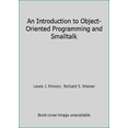 thumbnail image 1 of Pre-Owned An Introduction To Object-Oriented Programming And Smalltalk - Pinson, Lewis J., 1 of 1