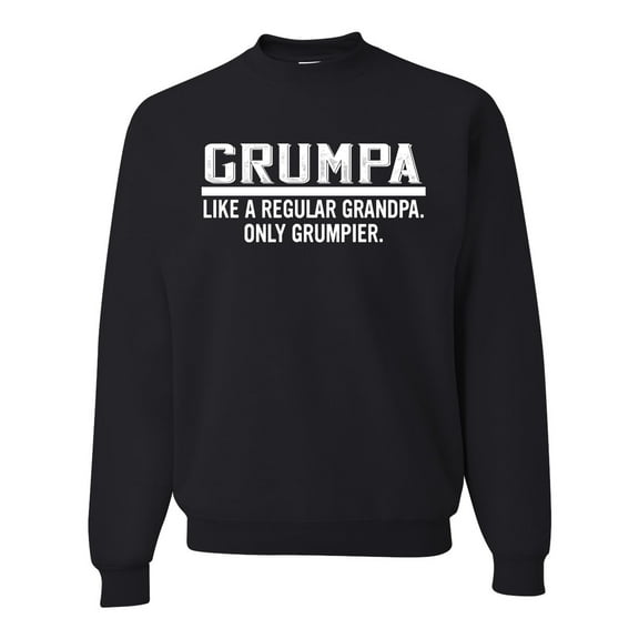 Wild Bobby,Grumpa Like A Regular Grandpa Only Grumpier, Father's Day, Unisex Crewneck Graphic Sweatshirt, Black, Small
