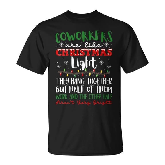 Co-Workers Are Like Christmas Lights They Hang Together Funny Unisex T-Shirt, for men & women, up to size 5XL