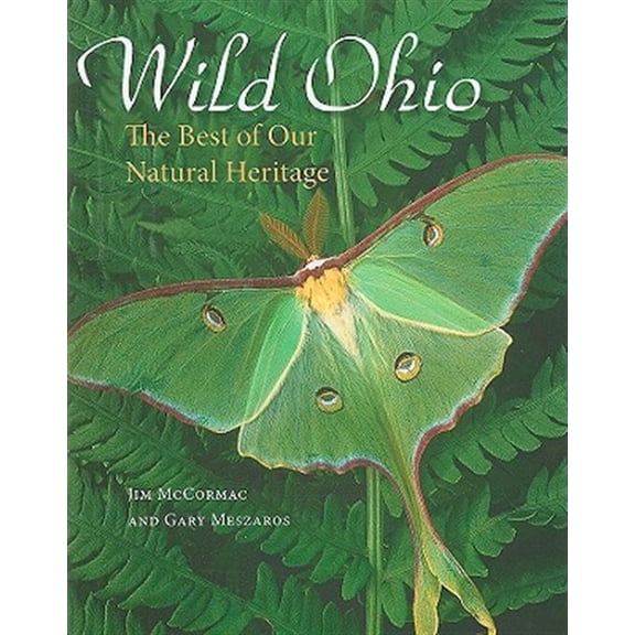 Pre-Owned Wild Ohio: The Best of Our Natural Heritage, (Hardcover)