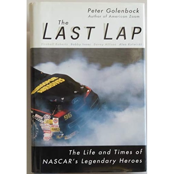 Pre-Owned The Last Lap : The Life and Times of NASCAR's Legendary Heroes (Hardcover)