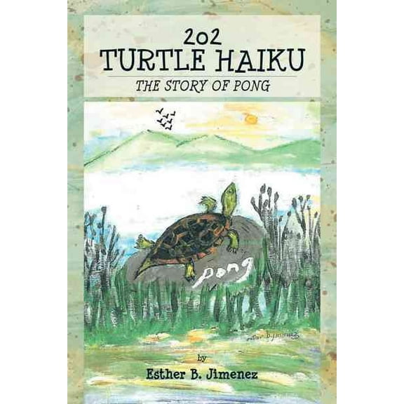 202 Turtle Haiku: The Story of Pong (Paperback)