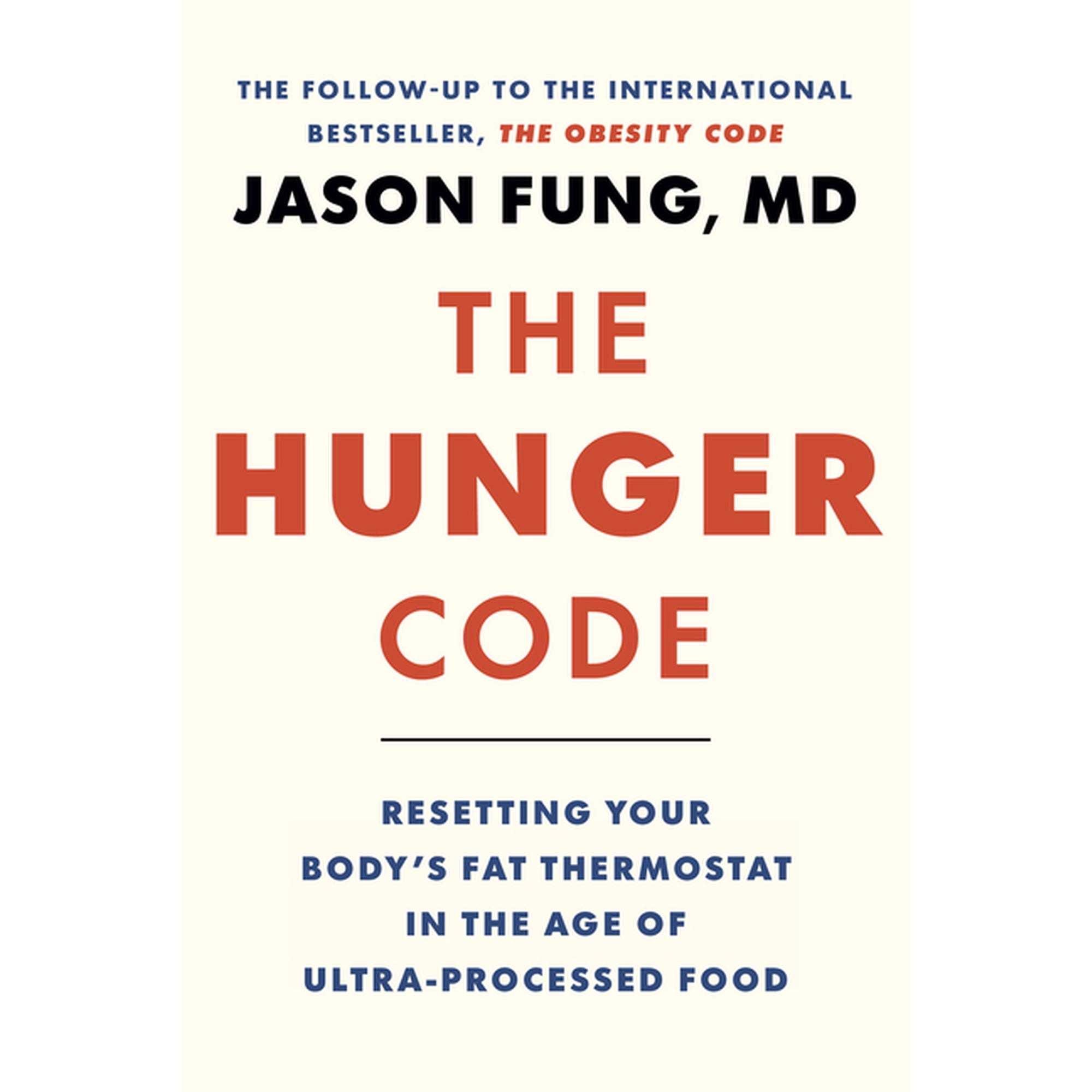 Dr. Jason Fung Code The Hunger Code: Resetting Your Body's Fat Thermostat in the Age of Ultra-Processed Food, Book 6, (Hardcover)