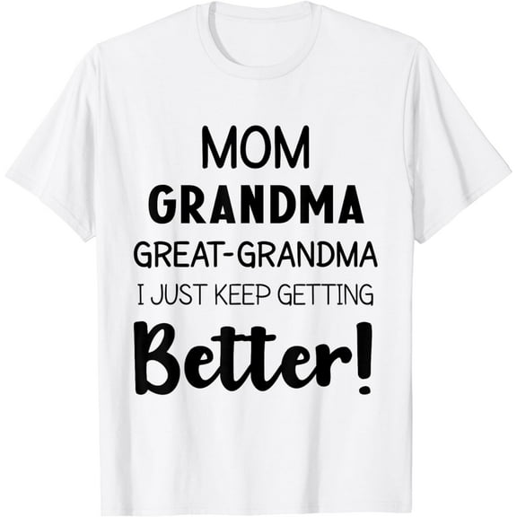 Grandmother Novelty Funny Mom Grandma Great-Grandma T-Shirt